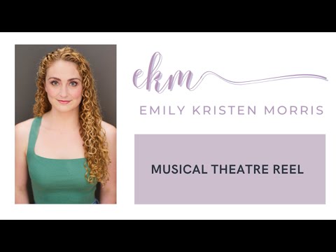 Musical Theatre Reel- Emily Kristen Morris