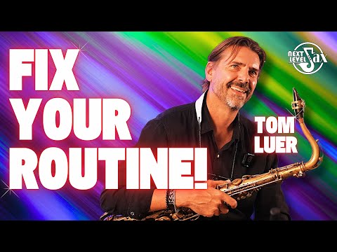 How to Build Your Saxophone Practice Routine! (Tom Luer Masterclass)
