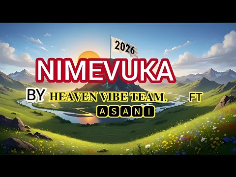 ASANI _ NIMEVUKA 2026 | Heaven vibe team (official music ) New year 