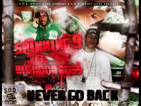 Spinning 9 Feat. Big Hood Boss - Never Go Back