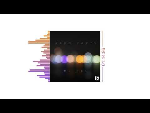 Dj EKL - Hard Party (audiø)