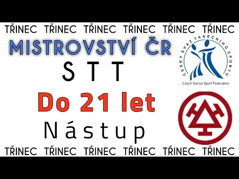 MČR VE STANDARDNÍCH TANCÍCH 2018 (4.03., Třinec) Do 21 let - Nástup