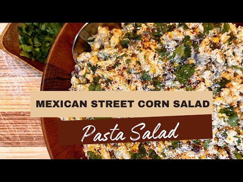 Pasta Salad-Mexican Street Corn Pasta Salad