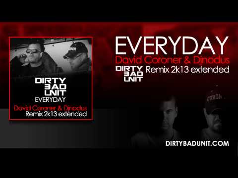 DIRTY BAD UNIT EVERYDAY (David Coroner & Djnodus Remix 2k13 extended)