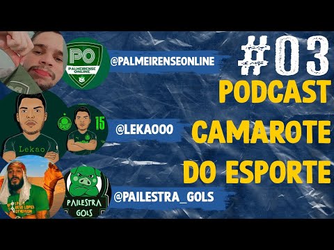 Podcast do Camarote #3.     Resenha Com  a turma Do Palmeiras