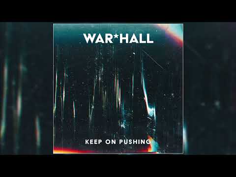 WAR*HALL - "Keep On Pushing" (Official Audio)