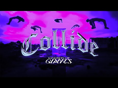 Kingdom Of Giants - Collide (OFFICIAL MUSIC VIDEO)