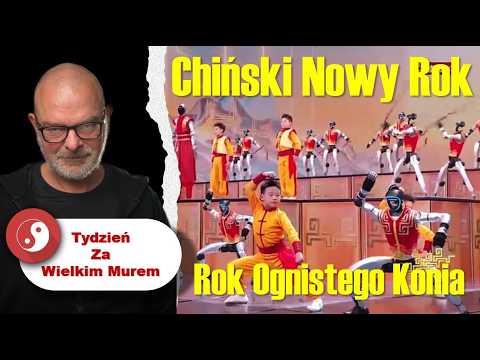 🔴 --- Rok Ognistego Konia 🔴 --- Czym jest? 🔴 --- Co przyniesie? 🔴 --- Tydzień za Wielkim Murem