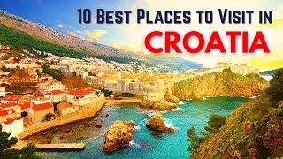 10 Best Places to Visit in Croatia: Travel Guide to the Best Cities and Destinations in Croatia