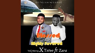Blessed &amp; Highly Favored (Remix)