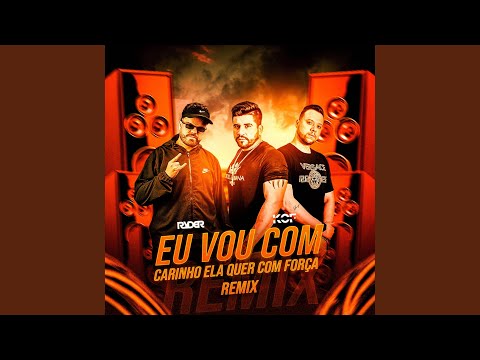 Eu vou com carinho, ela quer com força (Funk Remix)