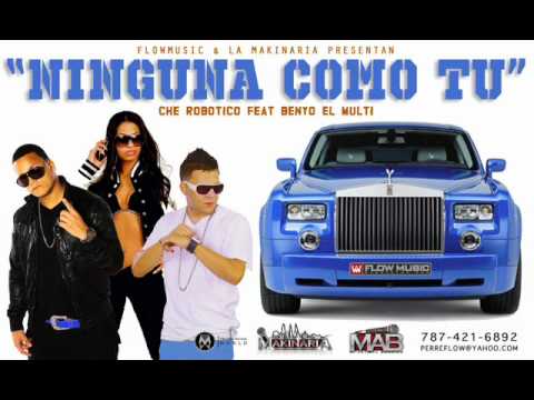 Che Robotico Ft. Benyo El Multifazetico - Ninguna Como Tu