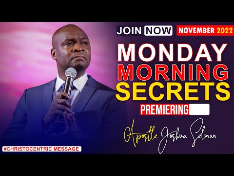 MONDAY SECRETS, 28TH NOVEMBER 2022 - APOSTLE OSHUA SELMAN