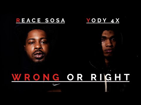Reace Sosa - Yody 4X - Wrong Or Right
