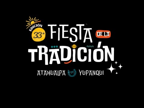 33° EDICION FIESTA DE LA TRADICION -ATAHUALPA YUPANQUI ARROYITO CORDOBA -1° JORNADA