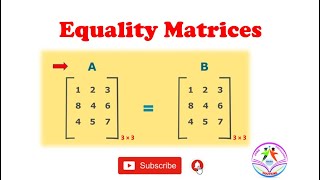 Lecture 02: Equality of Matrices 2020 | Equal Matrix with examples | Matrices equal or not!