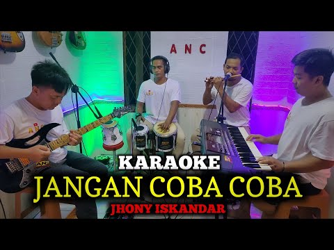 JANGAN COBA COBA KARAOKE JHONY ISKANDAR NADA COWOK