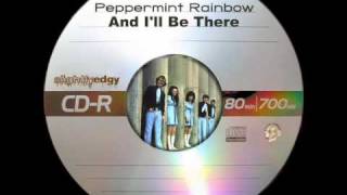 Peppermint Rainbow - And I'll Be There
