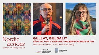 Gullat, Guldalit — Sámi Values in Art & Literature with Harald Gaski & Tia Keobounpheng