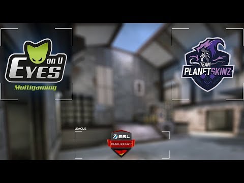 ESL Meisterschaft Division 2 Cup 1 - Eyes on U vs. Team Planetskinz [1/3]