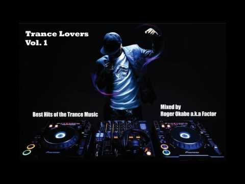 Trance Lovers - Vol. 1 - DJ Set Nonstop mixed by Roger Okabe a.k.a Factor