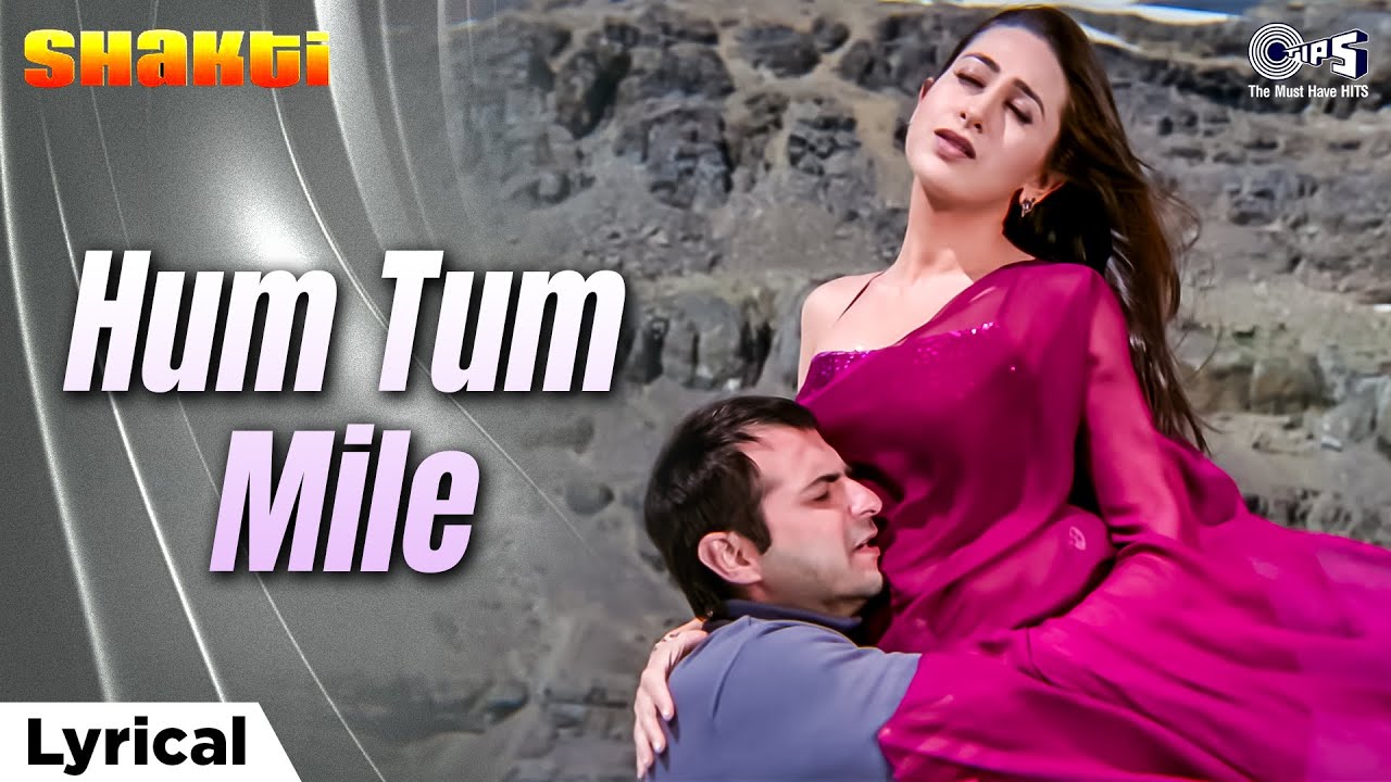 Hum Tum Mile Yun Pyar Mein - Lyrical  | Shakti | Karishma Kapoor, Sanjay Kapoor | Adnan Sami
