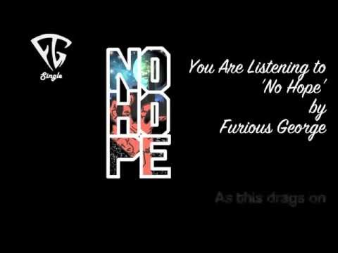 FURIOUS GEORGE - 'NO HOPE' SINGLE
