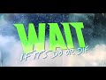 Wait - Tia Tia [Official Lyric Video]