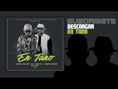 Atomic Otro Way feat. Secreto El Famoso Biberon - En Tano (Prod. by  DJ Sammy)