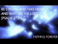 BE STRONG AND TAKE HEART, AND WAIT ON THE ...