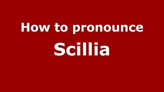 How to pronounce Scillia