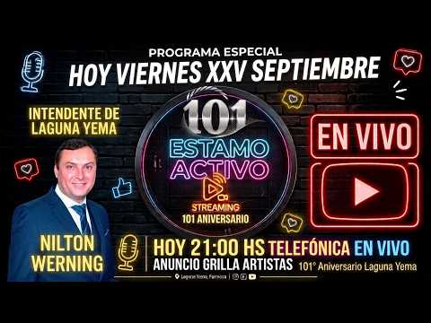 ESTAMOACTIVO#15 Grilla de Artistas 101° Aniversario Laguna Yema Entrevista Intendente Nilton Werning