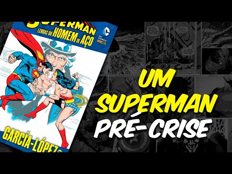 LENDAS DO HOMEM DE AO: O SUPERMAN DE JOS LUIS GARCA-LPEZ