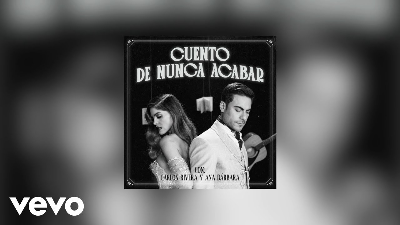 Carlos Rivera, Ana Barbara - Cuento de Nunca Acabar (Cover Audio)
