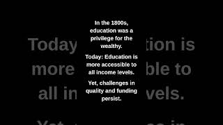 In the 1800s, education was a privilege for the wealthy.