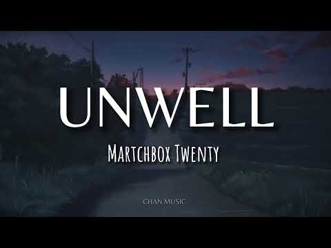Matchbox Twenty | Unwell (Lyrics)