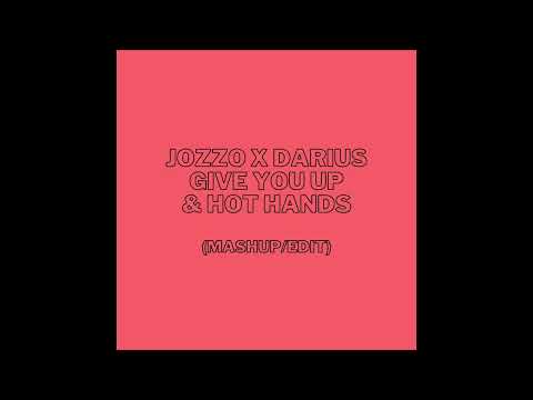 JOZZO x Darius - Give You Up & Hot Hands (Mashup/Edit)