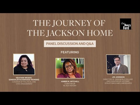 The Journey of the Jackson Home:  Curator Talk at Henry Ford Museum of American Innovation