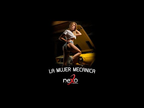 NEXOMUZIC -  LA MUJER MECANICA ( NUEVO )