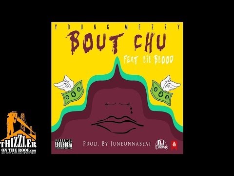 Young Mezzy ft. Lil Blood - Bout Chu [Prod. JuneOnnaBeat] [Thizzler.com]