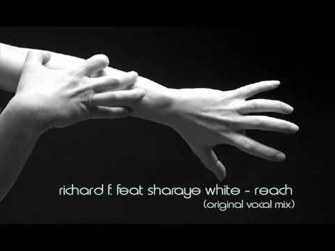 Richard F. feat Sharaye White - Reach (Original Vocal Mix)