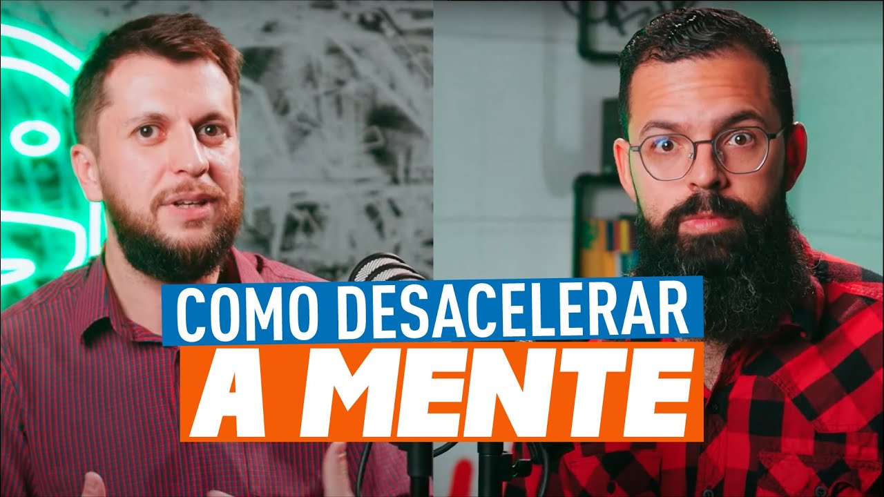 COMO DESACELERAR A MENTE  - DivinaMente #8