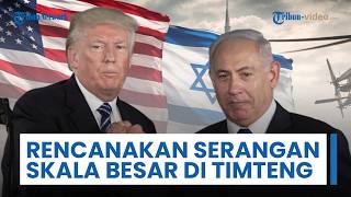 Mulai Kebijakan Tembak Mati hingga Serangan Ulang, Trump Rencanakan Serangan Skala Besar ke Iran