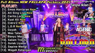 Download lagu NEW PALLAPA FULL ALBUM TERBARU 2021. Trending,Emas Hantaran, Cerito Loro,Kuat Ati. mp3