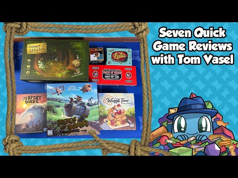 Seven Quick Game Reviews - with Tom Vasel