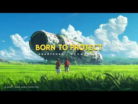 Anarychann - Born To Protect [守るために生まれた] Soundtrack "Aira : Mamoru Tameni Umareta"