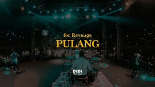 Download lagu For Revenge Pulang... mp3