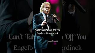 Can't Take My Eyes Off You(1968) - Engelbert Humperdinck