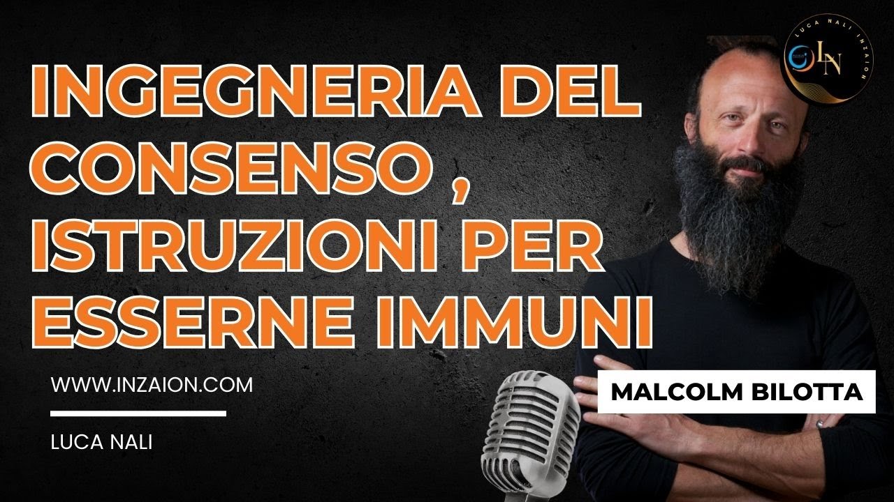 INGEGNERIA DEL CONSENSO , istruzioni per esserne immuni - Malcolm Bilotta