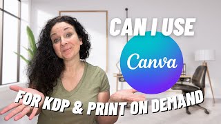 Can I Use Canva For KDP, Print On Demand, Stickers | Canva Rules KDP & Print On Demand 2023 UPDATE